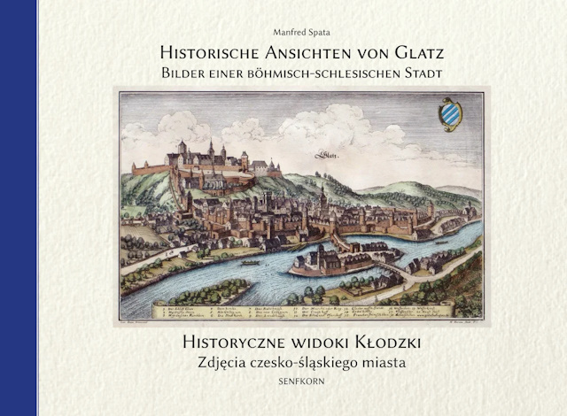 Historische Ansichten von Glatz. Bilder einer böhmisch-schlesischen Stadt